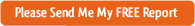 Please Send Me My FREE Report